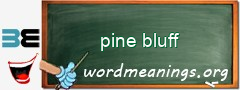 WordMeaning blackboard for pine bluff